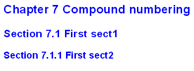 This is an image of a document fragment, showing the chapter title “Chapter 7 Compound numbering”, the title “Section 7.1 First sect1” on the next line and the title “Section 7.1.1 First sect2” on the third line
