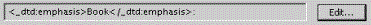 This is an image of the Before-text field for the title in book context, showing the markup <_dtd:emphasis>Book</_dtd:emphasis>:
