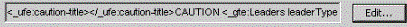 This is an image of the Before-text field for the caution element, which includes the markup <_ufe:caution-title></_ufe:caution-title> followed by the text “CAUTION”