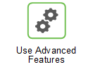 Use Advanced Features