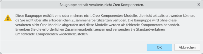 Diese Baugruppe enthält eine oder mehrere nicht Creo Komponenten-Modelle, die nicht aktualisiert werden können, da Sie nicht über alle erforderlichen Zusammenarbeitslizenzen verfügen. Die Baugruppe wird ohne diese veralteten nicht Creo Modelle abgerufen, und diese Modelle werden als fehlende Komponenten behandelt. Erwerben Sie die erforderlichen Zusammenarbeitslizenzen, und verwenden Sie Standardverfahren, um fehlende Komponenten wiederherzustellen.