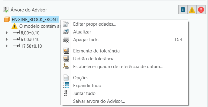 Árvore do Advisor na aba GD&T Advisor exibindo o menu de contexto para um modelo. O menu de contexto contém os comandos Editar propriedades, Atualizar, Apagar tudo, Elemento de tolerância, Padrão de tolerância, Estabelecer quadro de referência de datum, Opções, Expandir tudo, Juntar tudo e Salvar árvore do Advisor.