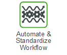 Automate and Standardize Workflow