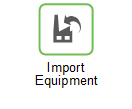 Import Equipment quick link button.