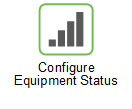 Configure Equipment Status quick link button.